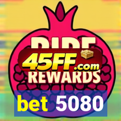 bet 5080